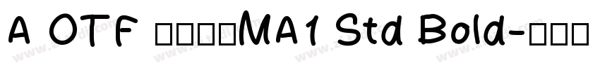 A OTF 見出ミンMA1 Std Bold字体转换